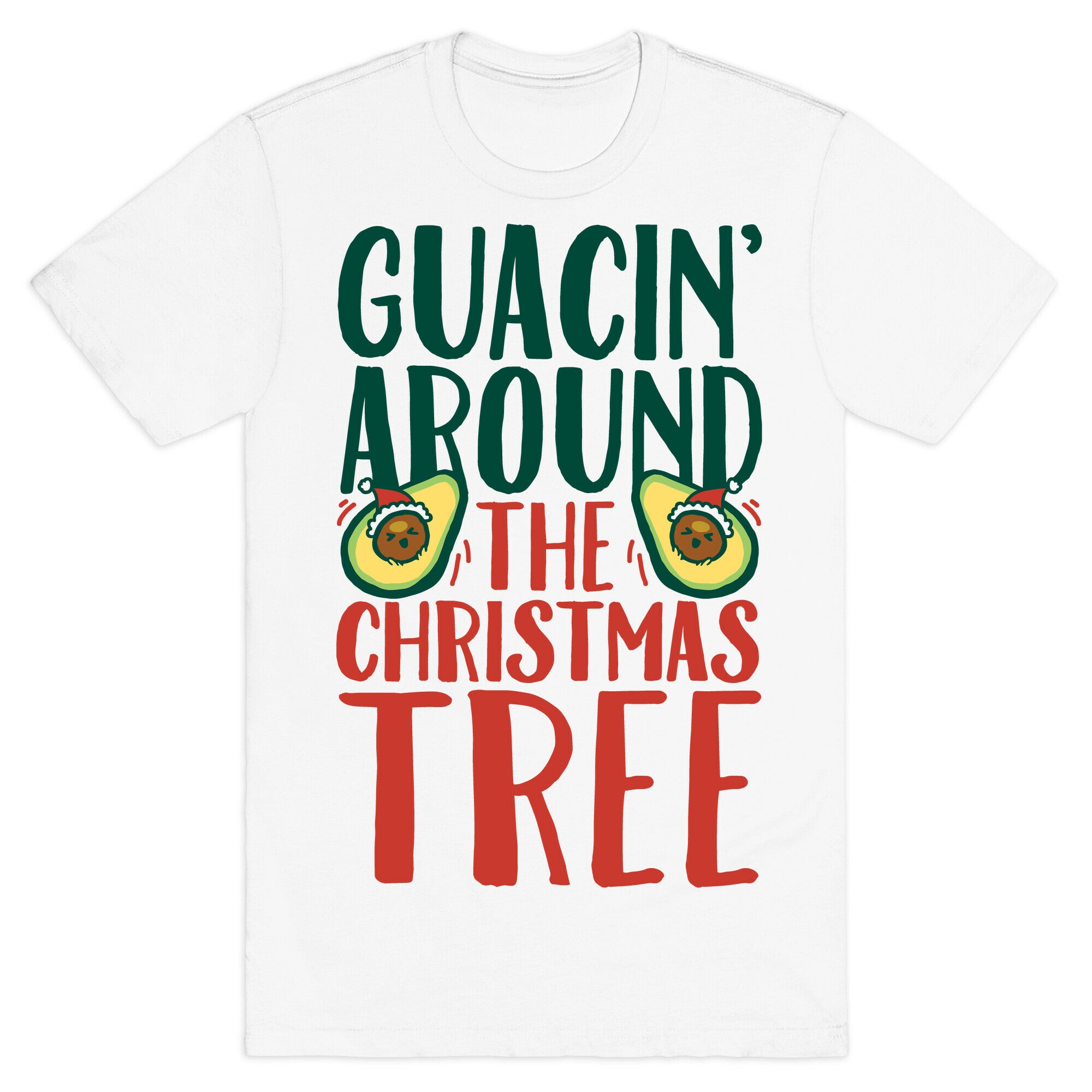 Guacin' Around The Christmas Tree T-Shirt